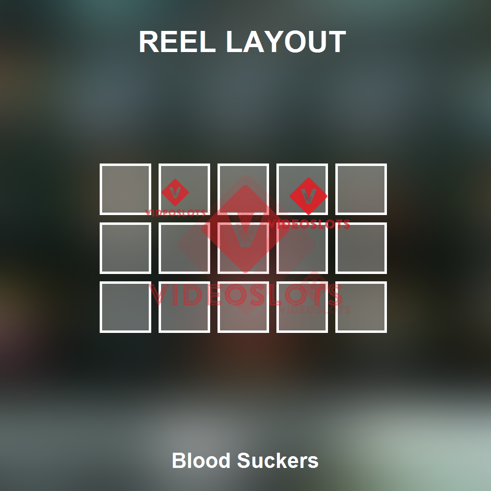 Blood Suckers reel layout